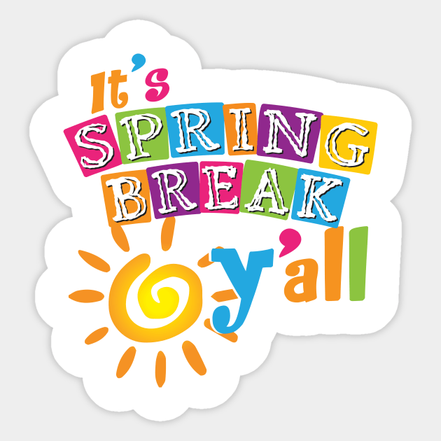 It's Fun Spring Break Y'All Sticker by ScottsRed